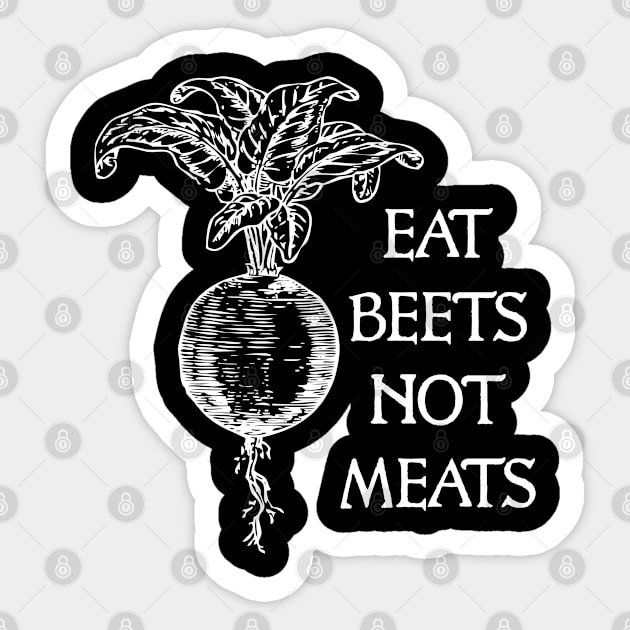 Eat Beets not Meats Sticker by Stoney09